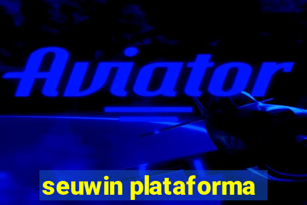 seuwin plataforma